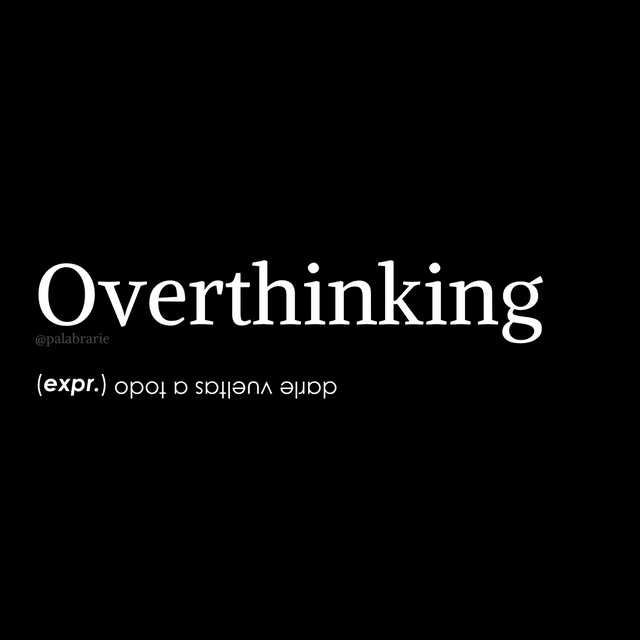 Overthinking