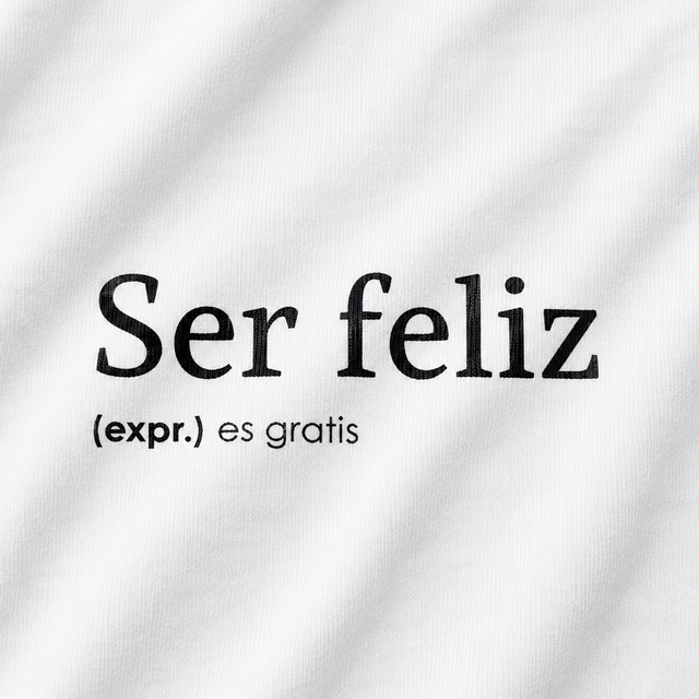 Ser feliz - Camisetas